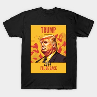 Trump 2024 I Will Be Back T-Shirt